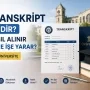 Transkript Nedir? Nasıl Alınır ve Ne İşe Yarar?