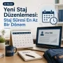 Yeni Staj Düzenlemesi: Staj Süresi En Az Bir Dönem